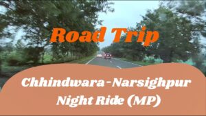 Night Drive Through Satpura: Chhindwara to Narsinghpur MP Year 2025